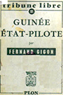 Fernand Gigon. Guinee, etat-pilote